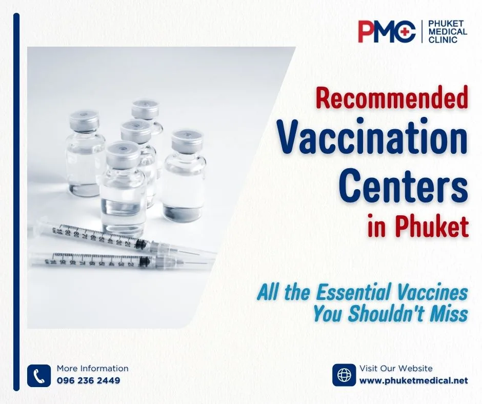 Recommended Vaccination Centers in Phuket All the Essential Vaccines You Shouldn't Miss