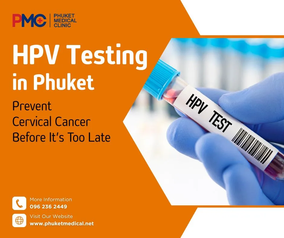 HPV Testing in Phuket Prevent Cervical Cancer Before It’s Too Late