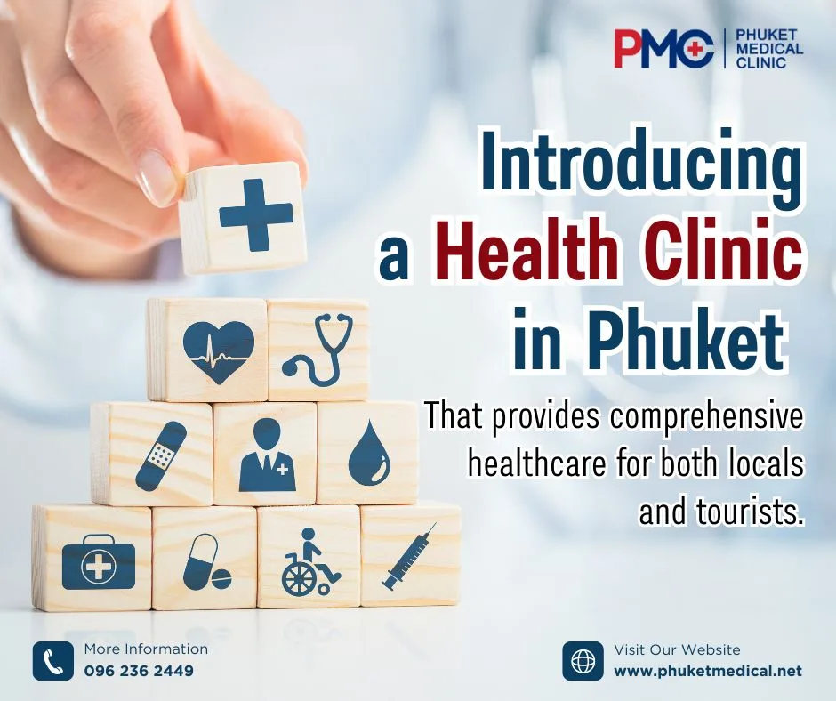 Introducing a health clinic in Phuket that provides comprehensive healthcare for both locals and tourists.