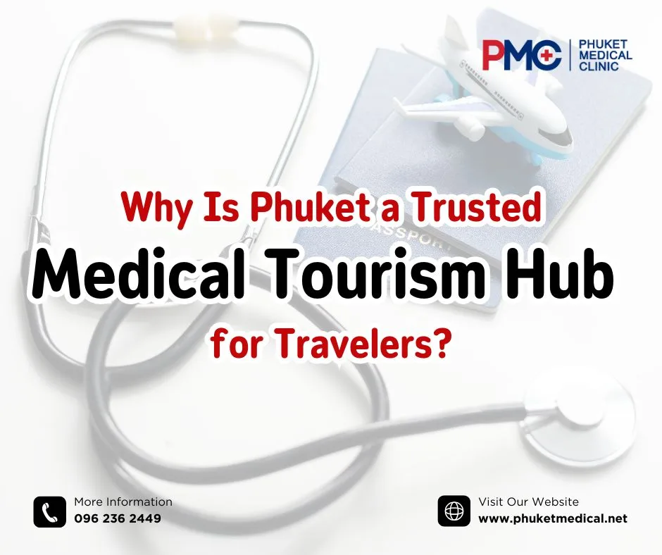 Why Is Phuket a Trusted Medical Tourism Hub for Travelers