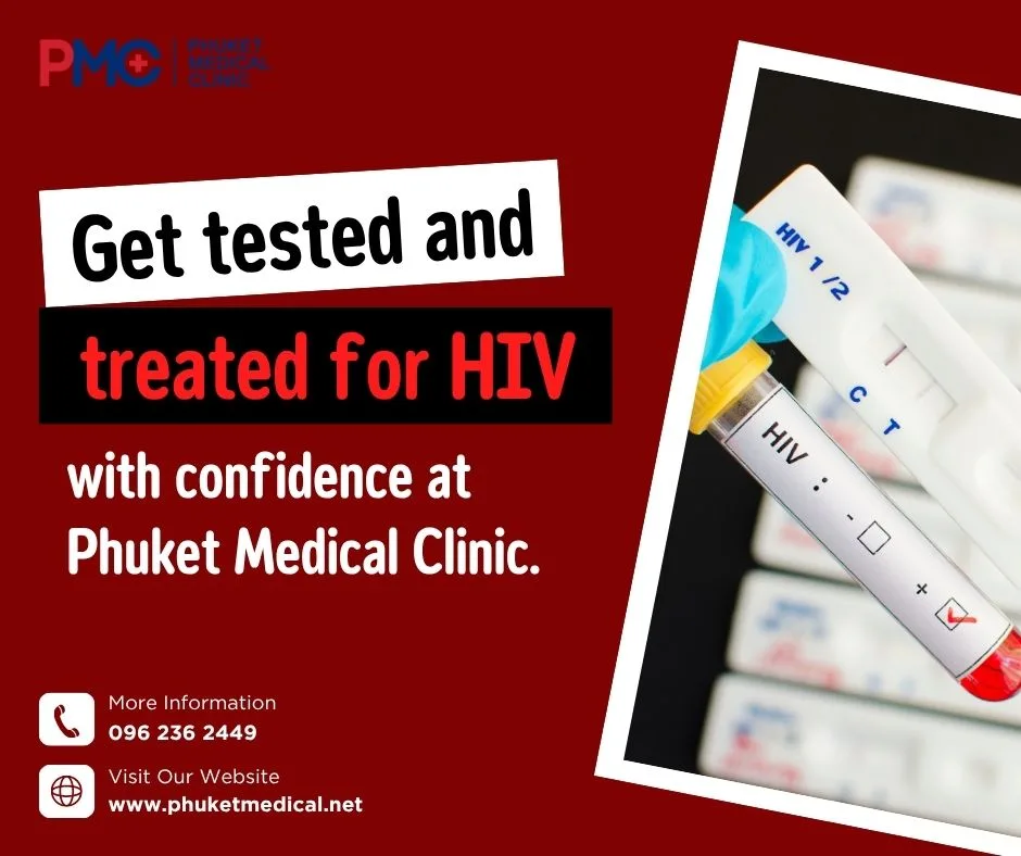 Get tested and treated for HIV with confidence at Phuket Medical Clinic.